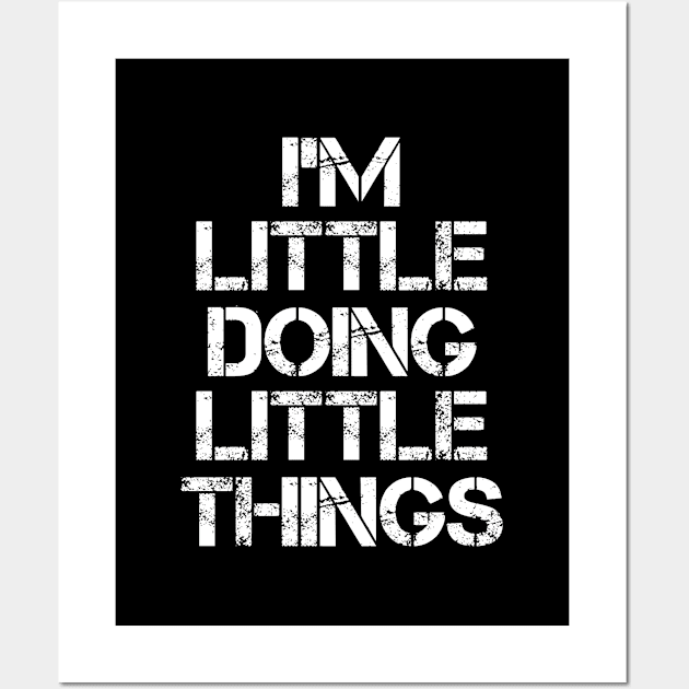 Little Name T Shirt - Little Doing Little Things Wall Art by Skyrick1